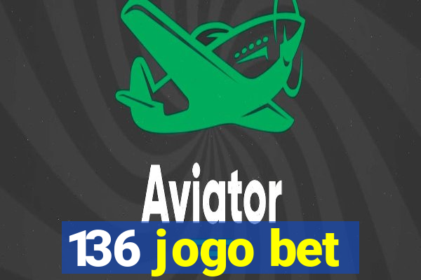 136 jogo bet